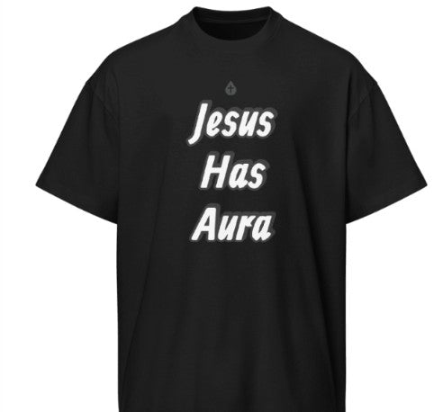 Jesus has aura shirt